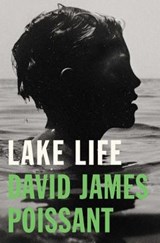 Lake Life - POISSANT,  David James - 9781476729992