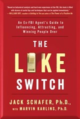 The Like Switch - Jack Schafer ; Marvin Karlins, Ph.D. - 9781476754505