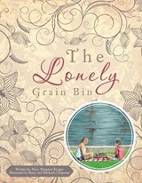 The Lonely Grain Bin - Mary Margaret Kruger - 9781477125069