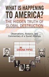 What Is Happening to America?The Hidden Truth of Global Destruction