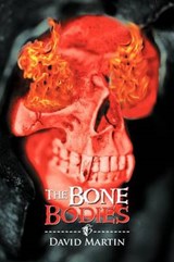 The Bone Bodies - David Martin - 9781477140116
