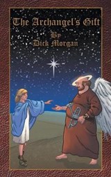 The Archangel's Gift - MORGAN,  Dick - 9781477205143