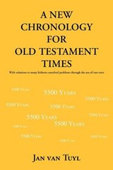 A New Chronology for Old Testament Times - Jan Van Tuyl - 9781477219423