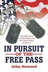 In Pursuit of the Free Pass - John Howard - 9781477233207