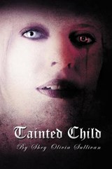 Tainted Child - Shey Olivia Sullivan - 9781477239056