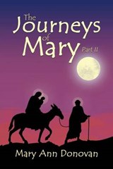The Journeys of Mary - Mary Ann Donovan - 9781477244784