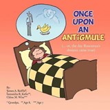 Once Upon an Antigmule - J A Reiffel; S R Kefer; C M Wise - 9781477296189