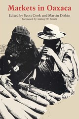 Markets in Oaxaca - Scott Cook ; Martin Diskin - 9781477301166