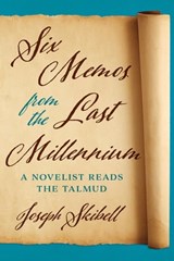 Six Memos from the Last Millennium - Joseph Skibell - 9781477307366