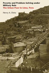 Poverty and Problem-Solving under Military Rule - Henry A. Dietz - 9781477307663