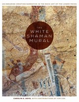 The White Shaman Mural - Carolyn E. Boyd ; Kim Cox - 9781477310304