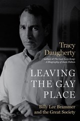 Leaving the Gay Place - Tracy Daugherty - 9781477316375