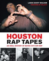 Houston Rap Tapes - Lance Scott Walker - 9781477317174