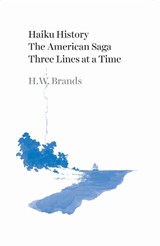 Haiku History - H. W. Brands - 9781477320327