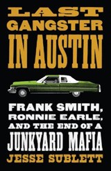 Last Gangster in Austin - Jesse Sublett - 9781477323984