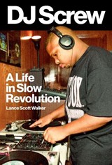 DJ Screw - Lance Scott Walker - 9781477325131