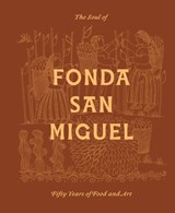 The Soul of Fonda San Miguel - Tom Gilliland - 9781477333280