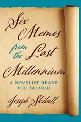 Six Memos from the Last Millennium - Joseph Skibell - 9781477335727