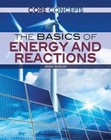 The Basics of Energy and Reactions - COOPER,  Chris - 9781477727102