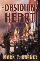 The Obsidian Heart - BARNES,  Mark T. - 9781477807606