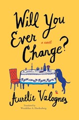 Will You Ever Change? - Aurelie Valognes - 9781477808924