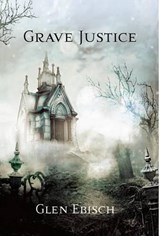 Grave Justice - Glen Ebisch - 9781477812419
