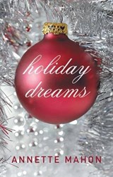 Holiday Dreams - Annette Mahon - 9781477813829
