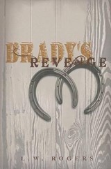 Brady's Revenge - L. W. Rogers - 9781477815298