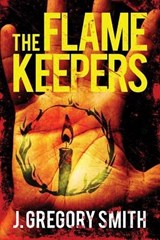 The Flamekeepers - SMITH,  J. Gregory - 9781477822555