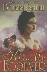 KISS ME FOREVER - BOBBI SMITH - 9781477835074