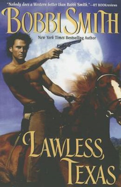 LAWLESS TEXAS, BOBBI SMITH - Paperback - 9781477835081