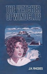 The Watcher of Windcliff - J. H. Rhodes - 9781477837740