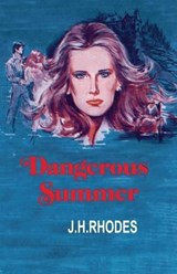 Dangerous Summer - J. H. Rhodes - 9781477837757