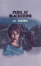 Peril at Blackstone - J. H. Rhodes - 9781477837870