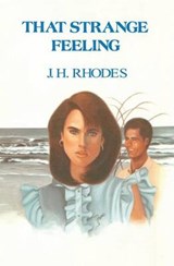 That Strange Feeling - J. H. Rhodes - 9781477837924
