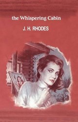 The Whispering Cabin - J. H. Rhodes - 9781477837955