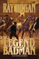 LEGEND OF A BADMAN - RAY HOGAN - 9781477840474
