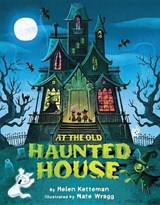 At the Old Haunted House - Helen Ketteman ; Nate Wragg - 9781477847695