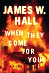 When They Come for You - James W. Hall - 9781477848678