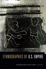 Ethnographies of U.S. Empire - Carole McGranahan ; John F. Collins - 9781478000235