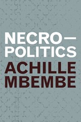 Necropolitics - Achille Mbembe - 9781478005858