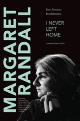 I Never Left Home - Margaret Randall - 9781478006183
