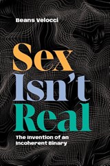 Sex Isn't Real - Beans Velocci - 9781478033028
