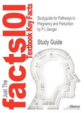 Studyguide for Pathways to Pregnancy and Parturition by P L Senger  ISBN