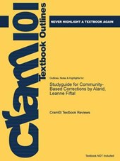 Studyguide for Community-Based Corrections by Alarid, Leanne Fiftal
