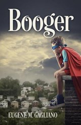 Booger - Eugene M Gagliano - 9781478700401
