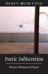 Poetic Indiscretion - MCINTOSH,  Denes - 9781478707134