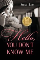 Hello, You Don't Know Me - LEE,  Susan - 9781478714767