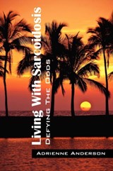 Living With Sarcoidosis - Adrienne Anderson - 9781478719991