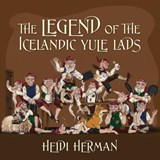 The Legend of the Icelandic Yule Lads - Heidi Herman - 9781478743309